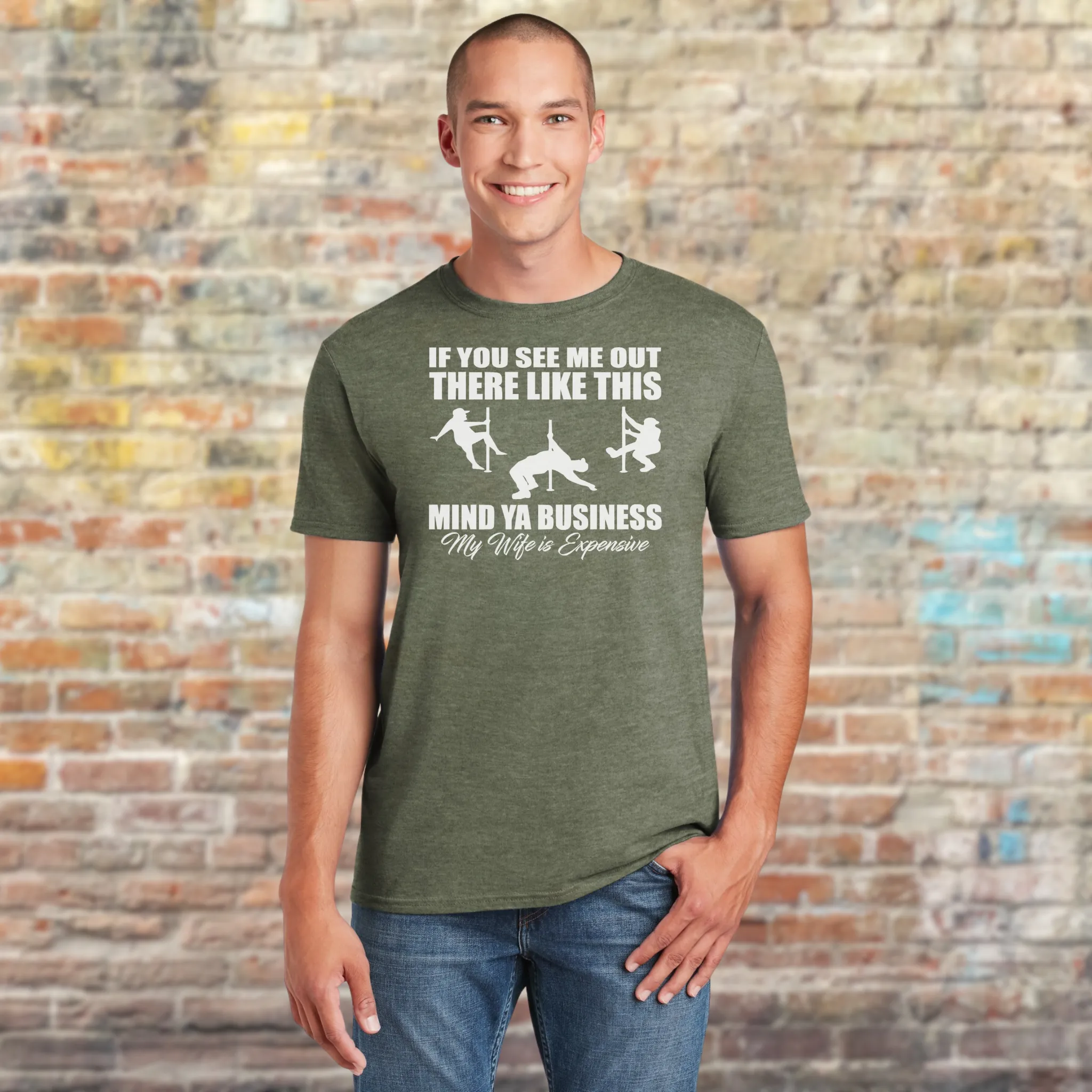 If You See Me Out There Like This Mind Your Business My Wife Is Expensive T-Shirt