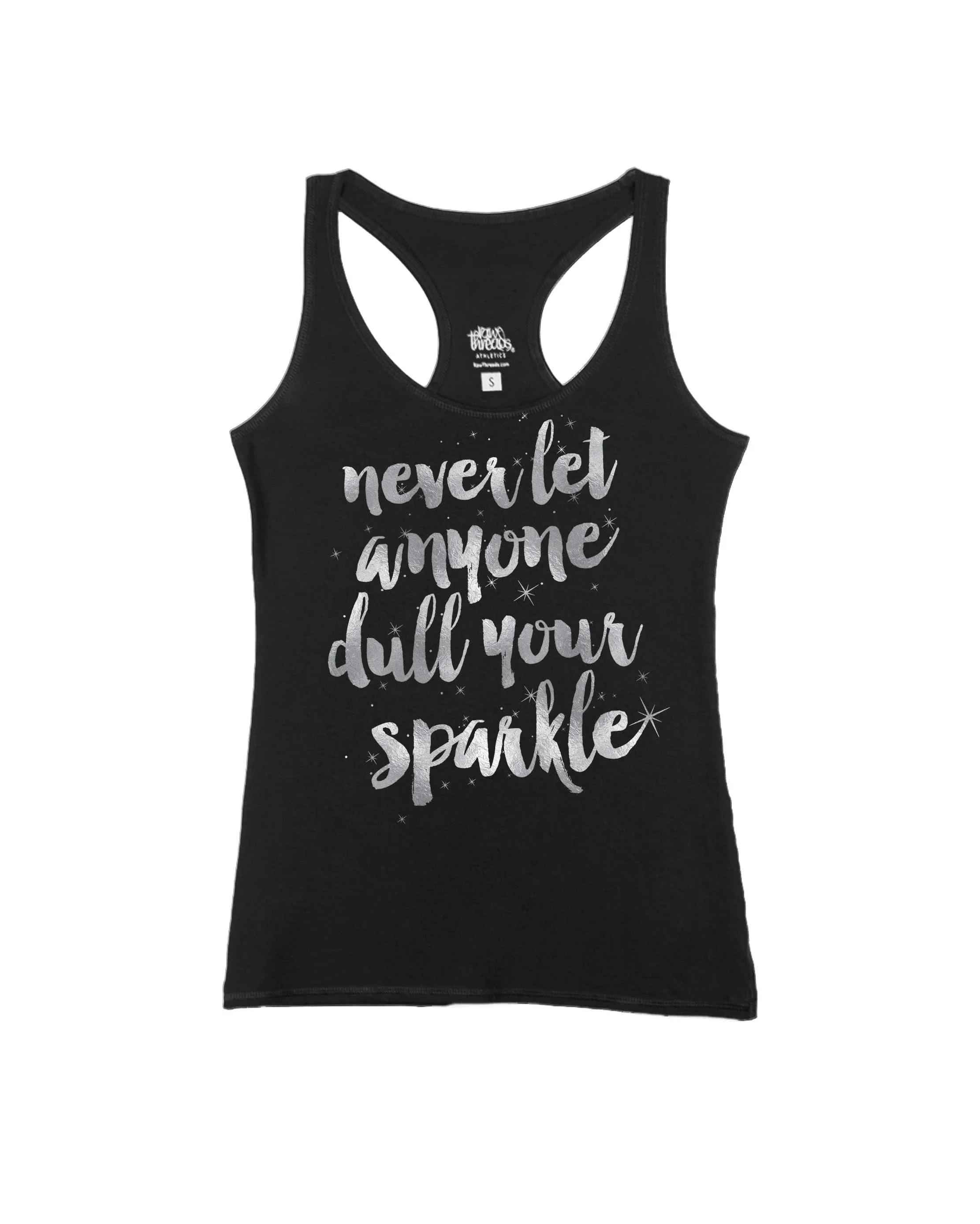 Never Let Anyone Dull Your Sparkle