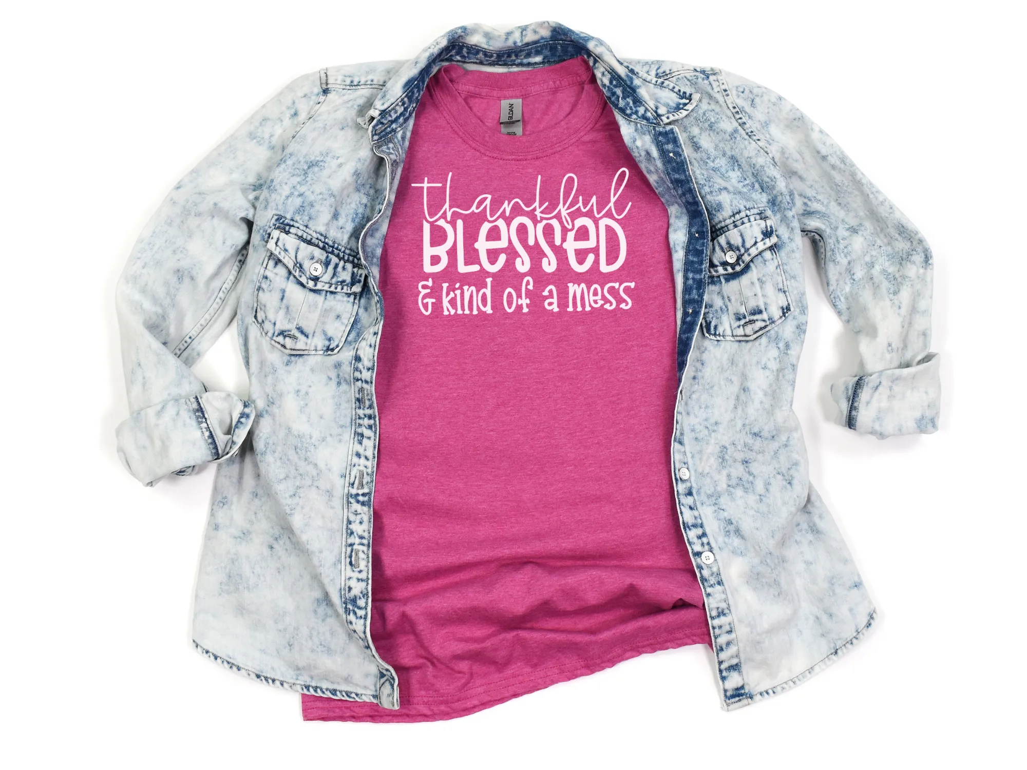 Thankful Blessed And Kind Of A Mess T-Shirt