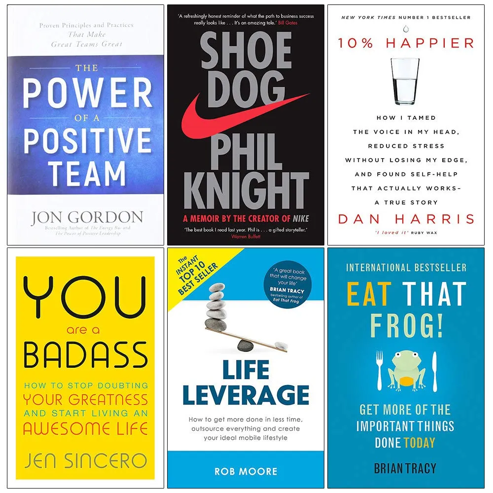 The Power of a Positive Team [Hardcover], Shoe Dog, 10% Happier, You Are a Badass, Life Leverage, Eat That Frog Collection 6 Books Set